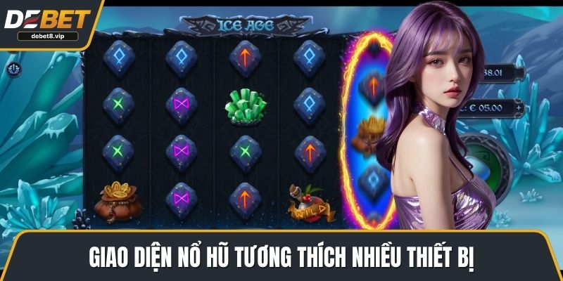 Giao diện nổ hũ tương thích nhiều thiết bị