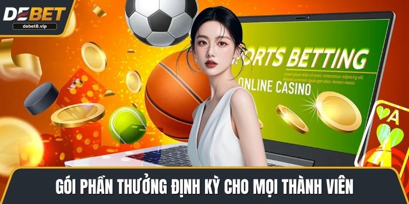 Gói phần thưởng định kỳ cho mọi thành viên