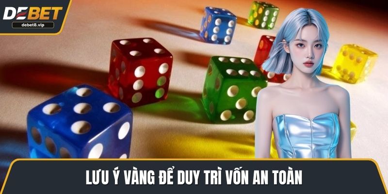 Lưu ý vàng để duy trì vốn an toàn