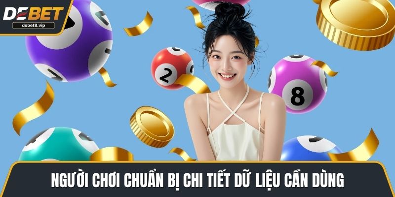 Người chơi chuẩn bị chi tiết dữ liệu cần dùng