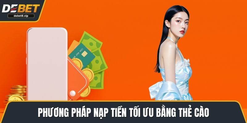 Phương pháp nạp tiền tối ưu bằng thẻ cào