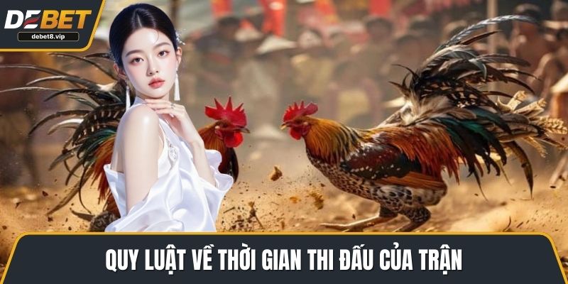 Quy luật về thời gian thi đấu của trận